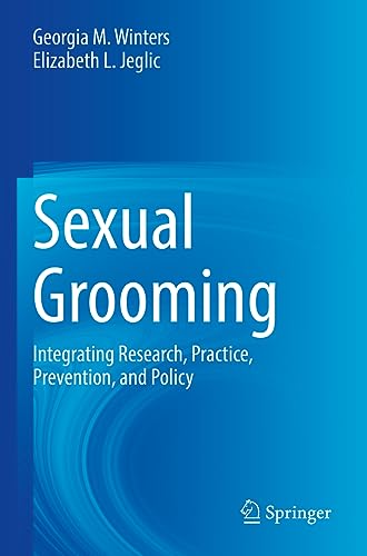 Sexual Grooming: Integrating Research, Practice, Prevention, and Policy von Springer